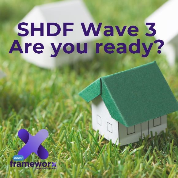 Ready for SHDF Wave 3? NHMF Frameworx can help!